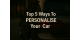 Top 5 Ways To Personalise Your Car