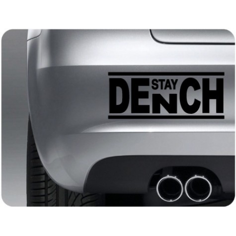Stay Dench Sticker